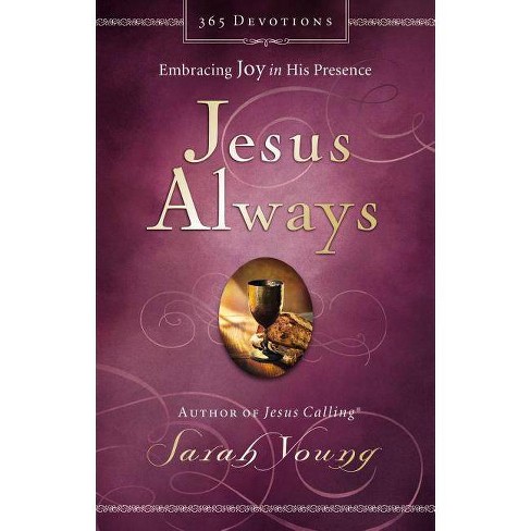 Jesus Always : Embracing Joy In His Presence (hardcover) (sarah Young ...