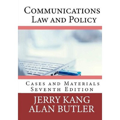 Communications Law and Policy - by  Alan Butler & Jerry Kang (Paperback)