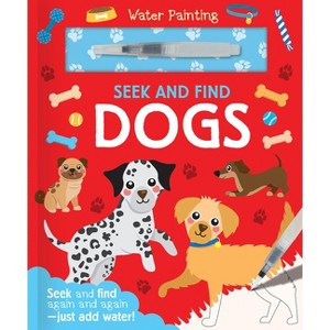 Seek and Find Dogs - (Water Painting Seek and Find) by  Georgie Taylor (Hardcover) - 1 of 1