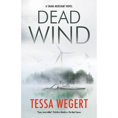 Dead Wind - (A Shana Merchant Novel) by Tessa Wegert