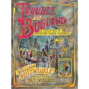 Trouble in Bugland - by  William Kotzwinkle (Paperback) - 1 of 1