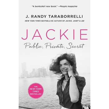 Jackie: Public, Private, Secret - by J Randy Taraborrelli