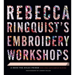 Rebecca Ringquist's Embroidery Workshops - (Hardcover) - 1 of 1