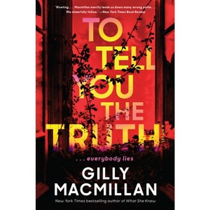 To Tell You the Truth - by  Gilly MacMillan (Paperback) - 1 of 1