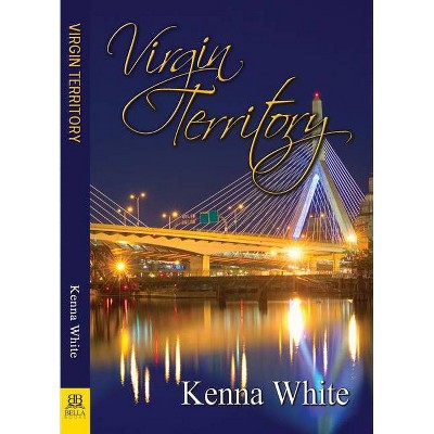 Virgin Territory - by  Kenna White (Paperback)