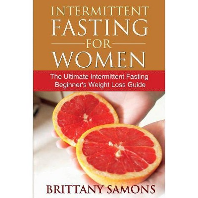 Intermittent Fasting for Women - by  Brittany Samons (Paperback)