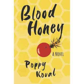 Blood Honey - by  Poppy Koval (Paperback)
