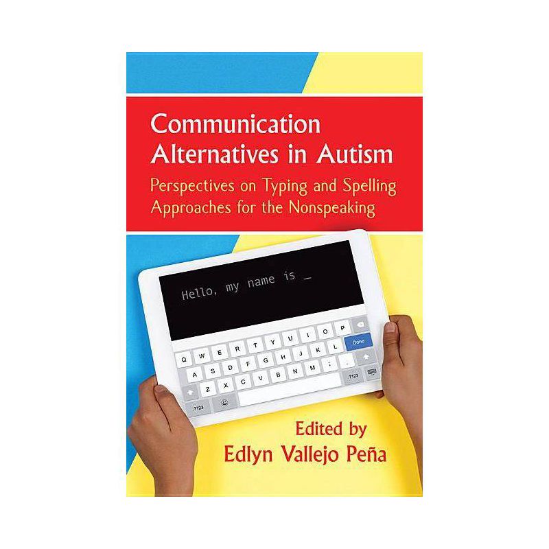 Communication Alternatives in Autism - by  Peña Edlyn Vallejo (Paperback), 1 of 2