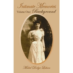 Intimate Memories, Volume One - by Mabel Dodge Luhan - 1 of 1