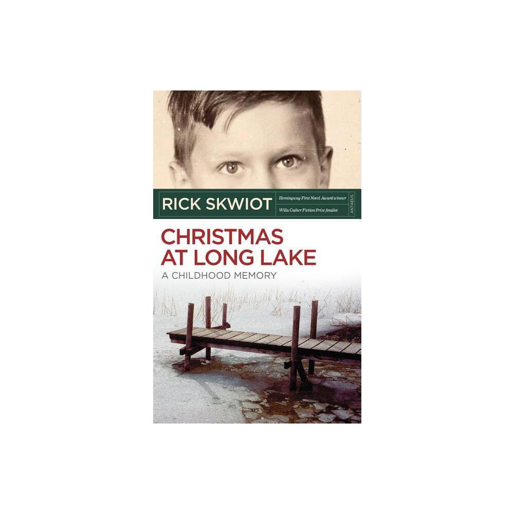 Christmas at Long Lake - A Childhood Memory - by Rick Skwiot (Paperback)