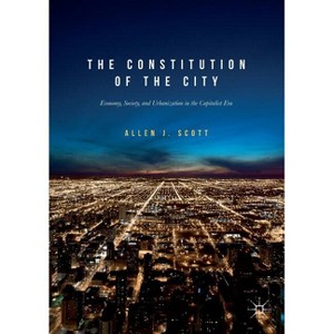 The Constitution of the City - by  Allen J Scott (Paperback) - 1 of 1