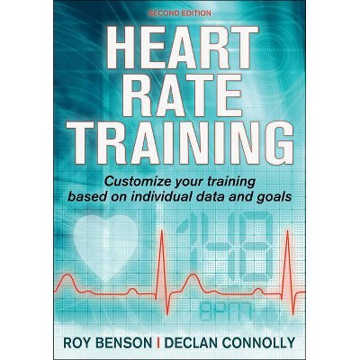 Heart Rate Training - 2nd Edition by  Roy Benson & Declan Connolly (Paperback)