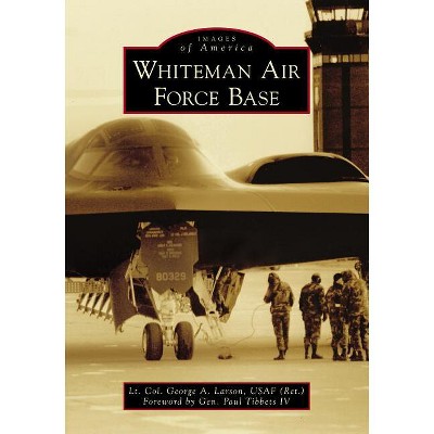Whiteman Air Force Base - (Images of America) (Paperback) : Target