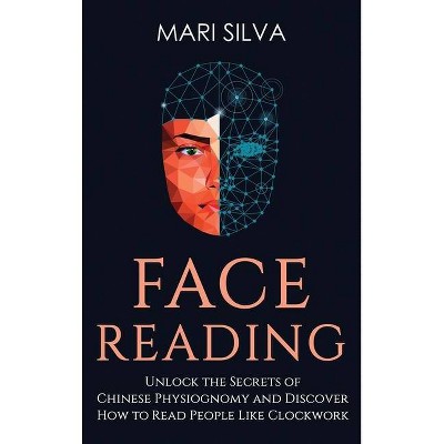 Face Reading - by  Mari Silva (Hardcover)