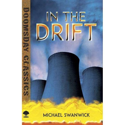 In the Drift - (Dover Doomsday Classics) by  Michael Swanwick (Paperback)