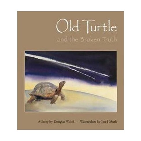 Old Turtle And The Broken Truth - By Douglas Wood (hardcover) : Target