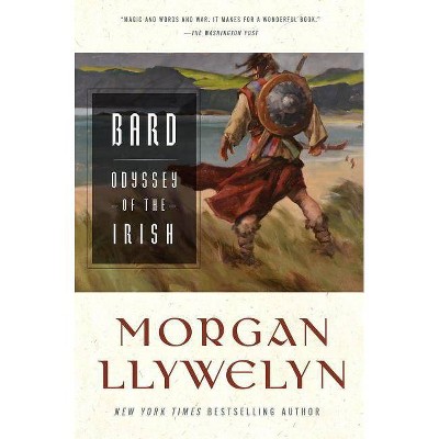 Bard - (Celtic World of Morgan Llywelyn) by  Morgan Llywelyn (Paperback)