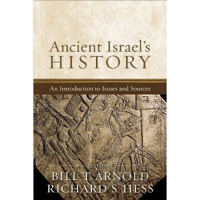 Ancient Israel's History - by  Bill T Arnold & Richard S Hess (Paperback)