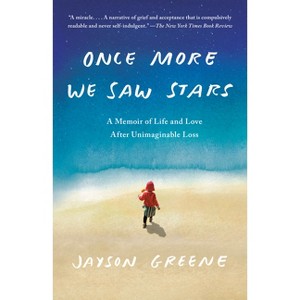 Once More We Saw Stars - by  Jayson Greene (Paperback) - 1 of 1
