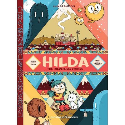 Hilda: The Wilderness Stories - (Hildafolk) by  Luke Pearson (Hardcover)