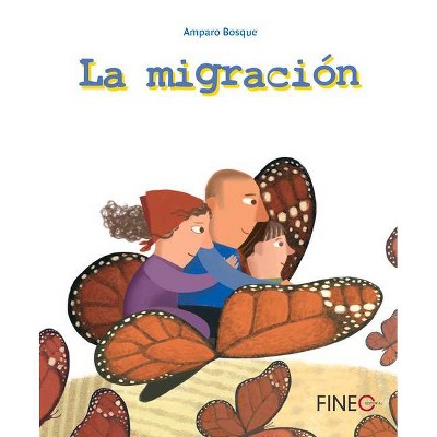 La Migración - (Pequeños Ciudadanos Responsables) by  Amparo Bosque (Hardcover)