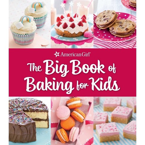 The Big Book Of Baking For Kids - By Weldon Owen (hardcover) : Target