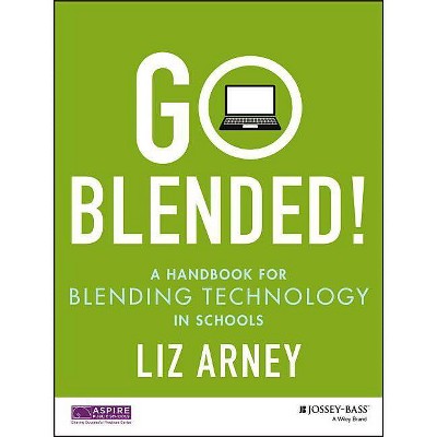 Go Blended! - by  Liz Arney (Paperback)