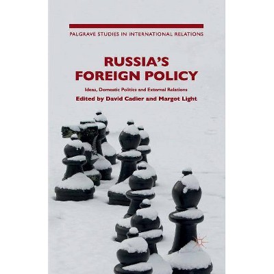 Russia's Foreign Policy - (Palgrave Studies in International Relations) by  D Cadier & M Light (Paperback)