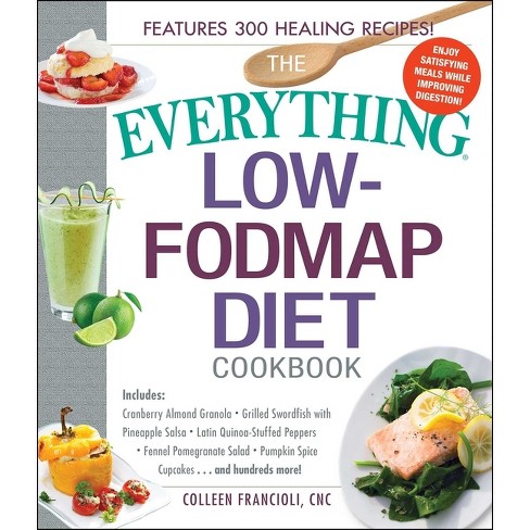 The Everything Low-fodmap Diet Cookbook - (everything(r)) By Colleen ...