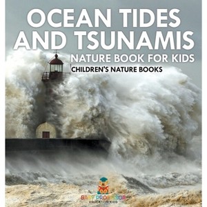 Ocean Tides and Tsunamis - Nature Book for Kids Children's Nature Books - by Baby Professor - 1 of 1