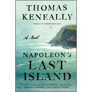 Napoleon's Last Island - by  Thomas Keneally (Paperback) - 1 of 1