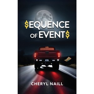 Sequence of Events - by  Cheryl A Naill (Paperback) - 1 of 1