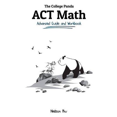 The College Panda's ACT Math - by  Nielson Phu (Paperback)