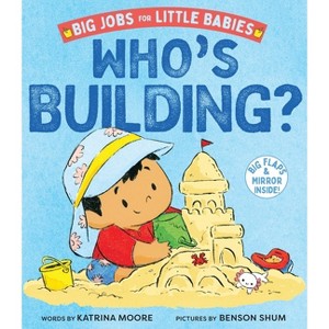 Who's Building? (Big Jobs for Little Babies) - by  Katrina Moore (Board Book) - 1 of 1