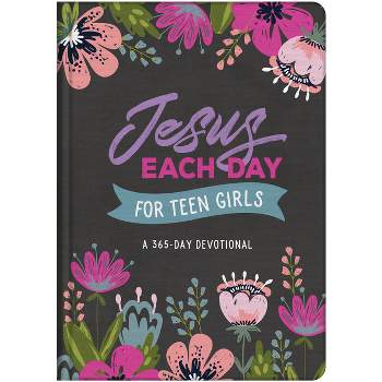 Jesus Each Day for Teen Girls - by  Compiled by Barbour Staff (Hardcover)