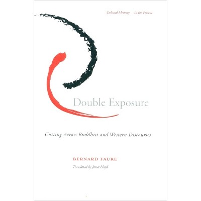Double Exposure - (Cultural Memory in the Present) by  Bernard Faure (Paperback)