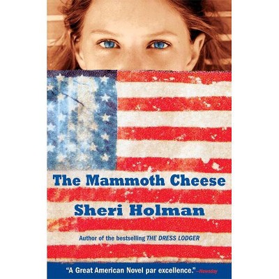 The Mammoth Cheese - by  Sheri Holman (Paperback)