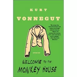 Welcome to the Monkey House - by  Kurt Vonnegut (Paperback)