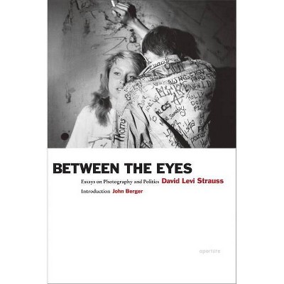 David Levi Strauss: Between the Eyes - (Paperback)