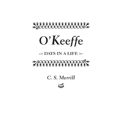 O'Keeffe - by  C S Merrill (Paperback)
