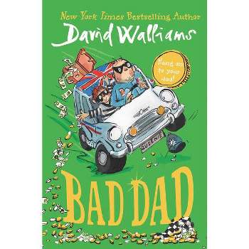 Bad Dad - by David Walliams