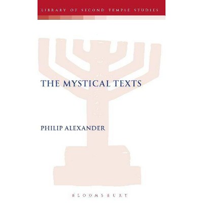 The Mystical Texts - (Library of Second Temple Studies) by  Philip Alexander (Hardcover)