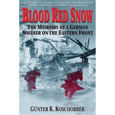 Blood Red Snow - by  Gunter Koschorrek (Paperback)