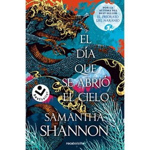 El Día Que Se Abrió El Cielo / A Day of Fallen Night - (El Priorato del Naranjo) by  Samantha Shannon (Paperback) - 1 of 1