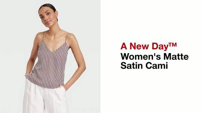 Women&#39;s Matte Satin Cami - A New Day&#8482;, 2 of 5, play video