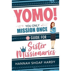 Yomo! You Only Mission Once: - by  Hannah Hardy (Paperback) - 1 of 1