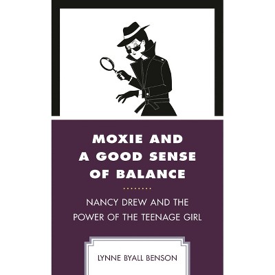 Moxie and a Good Sense of Balance - by  Lynne Byall Benson (Paperback)