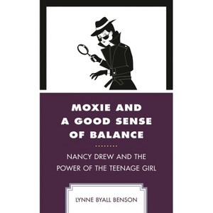 Moxie and a Good Sense of Balance - by  Lynne Byall Benson (Paperback) - 1 of 1