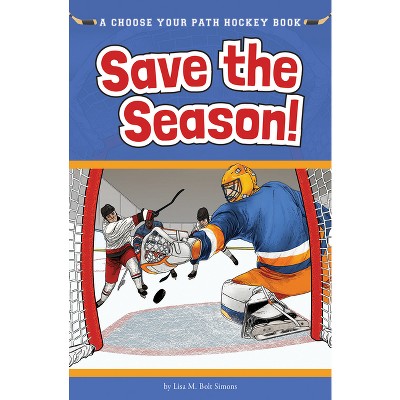 Save the Season - (Choose to Win) by  Lisa M Bolt Simons (Paperback)