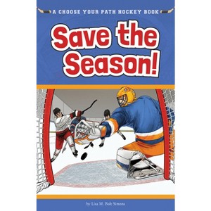 Save the Season - (Choose to Win) by  Lisa M Bolt Simons (Paperback) - 1 of 1